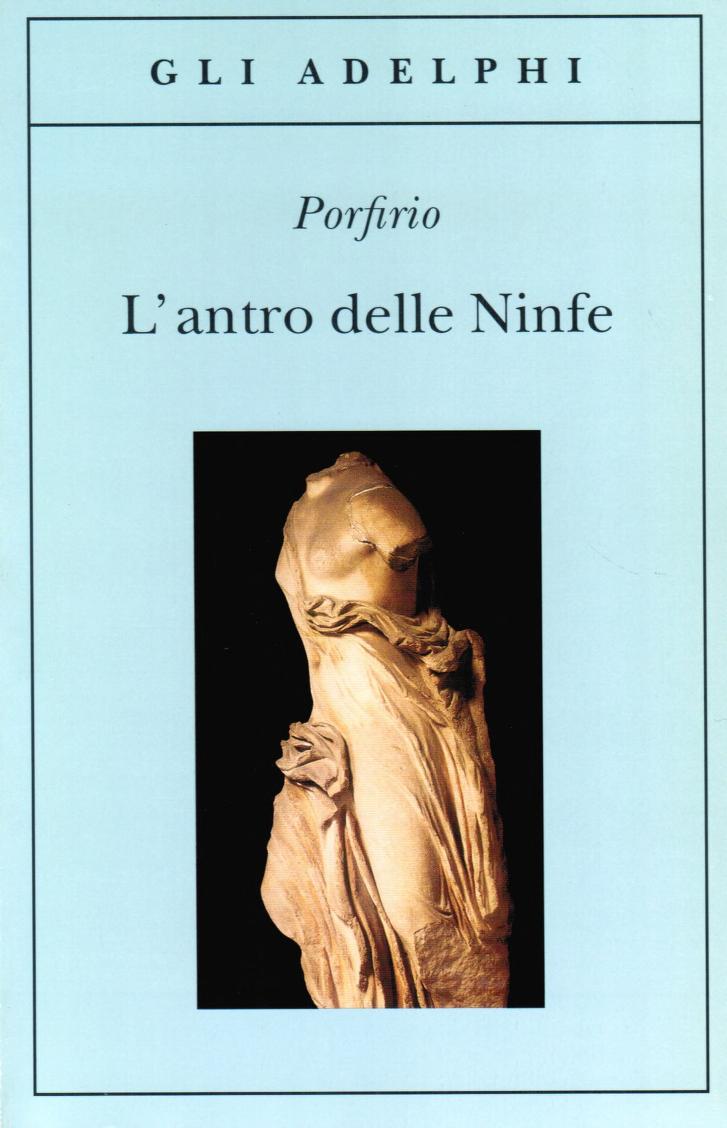 Porfirio L'antro Delle Ninfe Adelphi ( 2006) : Free Download, Borrow, and  Streaming : Internet Archive